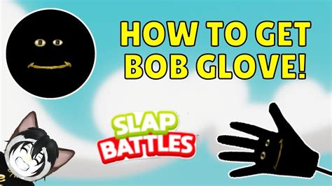 <b>To get</b> the <b>Bob</b> Glove in Roblox <b>Slap</b> <b>Battles</b>, you will need to head into the game and equip the Replica Glove. . Fastest way to get bob in slap battles
